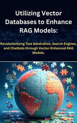 Utilizing Vector Databases to Enhance RAG Models:
