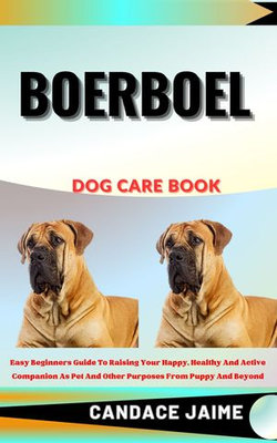 BOERBOEL DOG CARE BOOK
