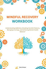 Mindful Recovery Workbook