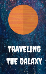 Traveling the Galaxy
