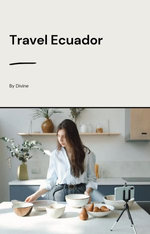 Travel Ecuador(A Traveler Guide)