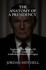 The Anatomy Of A Presidency
