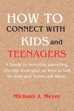 HOW TO CONNECT WITH KIDS AND TEENAGERS