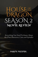 HOUSE OF THE DRAGON SEASON 2 MOVIE REVIEW