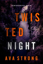 Twisted Night (An Amy Rush Suspense Thriller—Book 6)