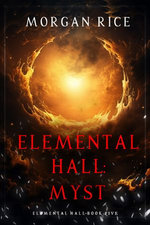 Elemental Hall: Myst (Elemental Hall—Book Five)