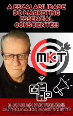 A Escalabilidade do MARKETING Essencial Consciente!!!