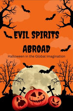 Evil Spirits Abroad