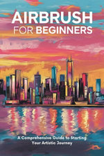 Airbrush for Beginners