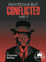 RIGHTEOUS BUT CONFLICTED