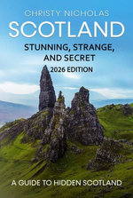 Scotland: Stunning, Strange, and Secret