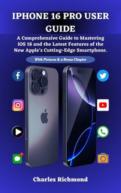 IPHONE 16 PRO USER GUIDE