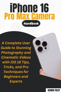 iPhone 16 Pro Max Camera Handbook