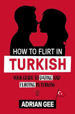 How to Flirt in Turkish