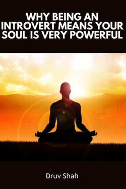 Why Being an Introvert Means Your Soul Is Very Powerful