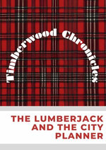 The Lumberjack & The City Planner