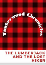The Lumberjack & The Lost Hiker