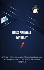 Linux Firewall Mastery- Configuring iptables and firewalld for Maximum Security