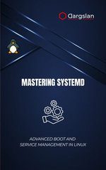 Mastering systemd: Advanced Boot and Service Management in Linux