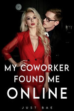 My Coworker Found Me Online