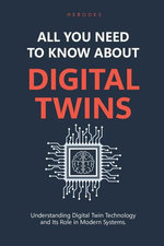All You Need to Know About Digital Twins