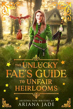 The Unlucky Fae's Guide To Unfair Heirlooms
