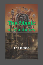 The Magic of Machines