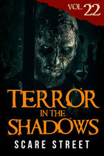 Terror in the Shadows Vol. 22