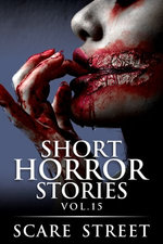 Short Horror Stories Vol. 15