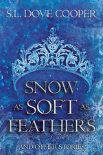 Snow as Soft as Feathers and Other Stories