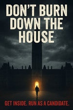 Don’t burn down the house.