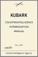 C.I.A. KUBARK Counterintelligence Interrogation Manual