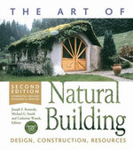 The Art of Natural Building-Second Edition-Completely Revised, Expanded and Updated