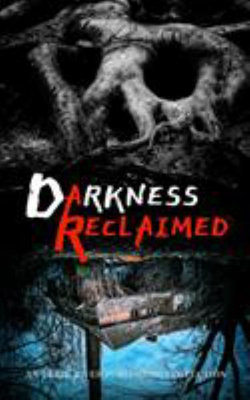 Darkness Reclaimed