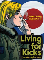 Living for Kicks: A Mods Graphic Novel
