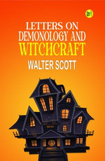Letters on Demonology and Witchcraft