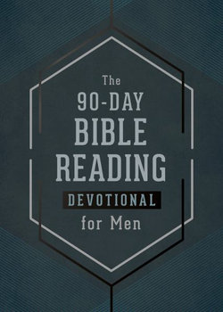 The 90-Day Bible Reading Devotional for Men