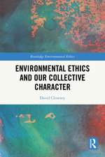 Environmental Ethics and our Collective Character