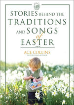 Stories Behind the Traditions and Songs of Easter