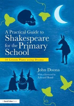 A Practical Guide to Shakespeare for the Primary School