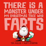There Is a Monster Under My Christmas Tree Who Farts (Fart Monster and Friends)