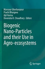 Biogenic Nano-Particles and Their Use in Agro-Ecosystems
