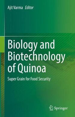 Biology and Biotechnology of Quinoa