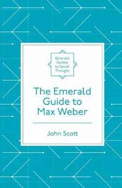 The Emerald Guide to Max Weber