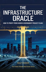 The Infrastructure Oracle: How to Profit from Hidden Government Project Plans