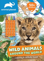 Wild Animals Around the World Coloring and Activity Book
