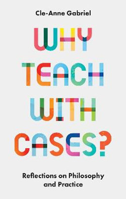 Why Teach with Cases? Why Teach with Cases?