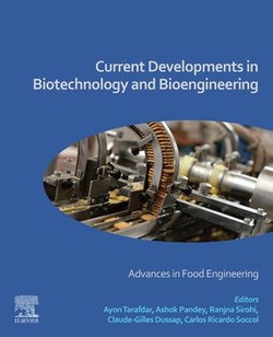 Current Developments in Biotechnology and Bioengineering Current Developments in Biotechnology and Bioengineering