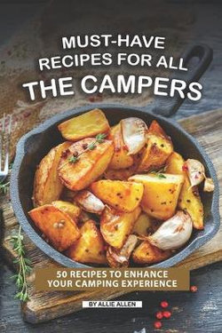 Must-Have Recipes for All the Campers