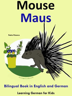 Bilingual Book in English and German: Mouse - Maus - Learn German Collection